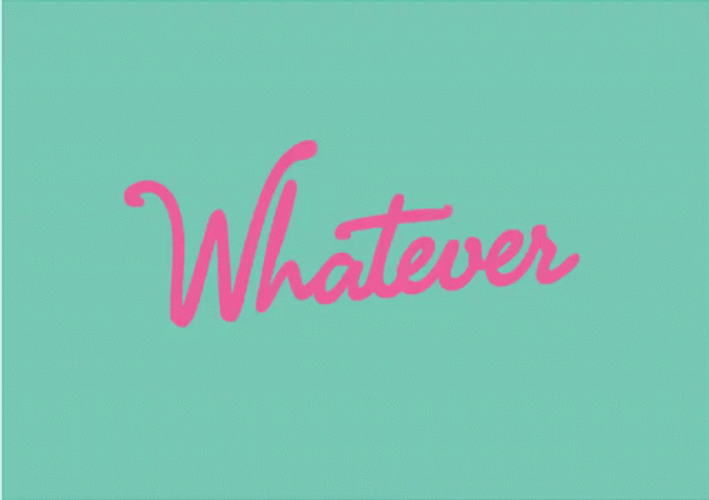 Animated Whatever Graphic GIF