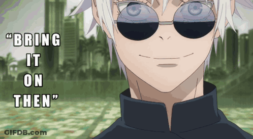 Anime Character With Sunglasses Saying Bring It On Then GIF