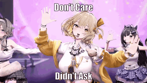 Anime Girls Dancing Saying Don't Care Didn't Ask GIF