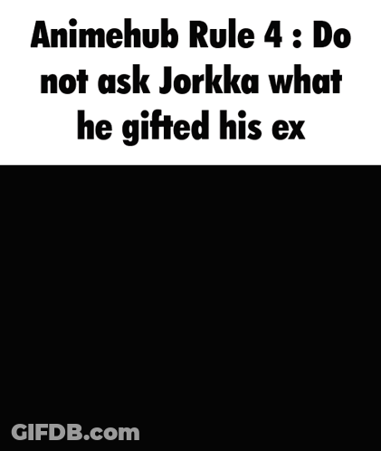 Animehub Rule 4 Do Not Ask Jorkka What He Gifted His Ex With Luffy GIF