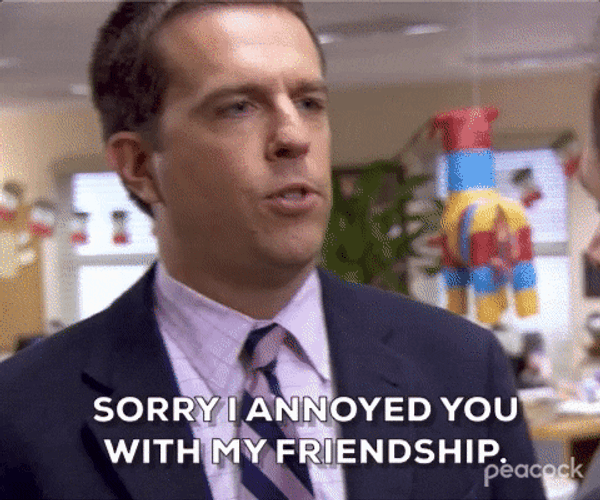 Annoyed You With My Friendship GIF