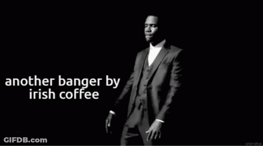 Another Banger By Irish Coffee GIF