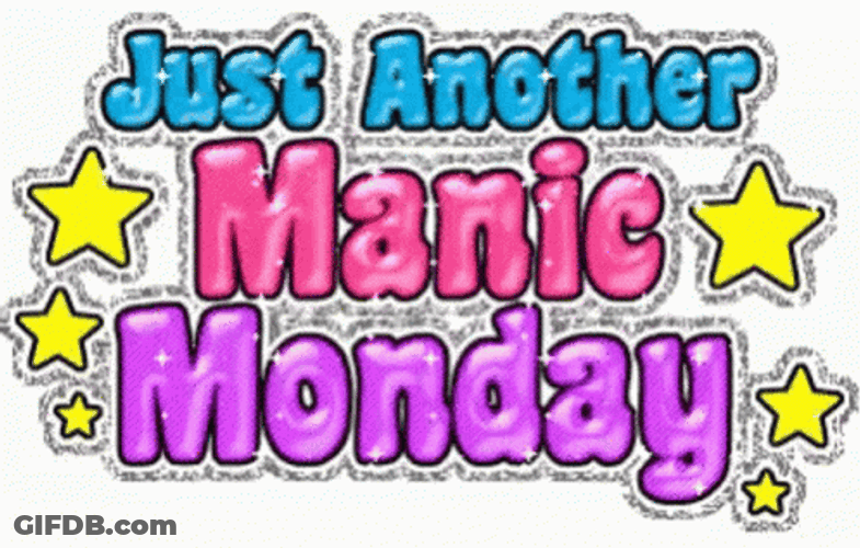 Another Manic  Monday Motivation GIF