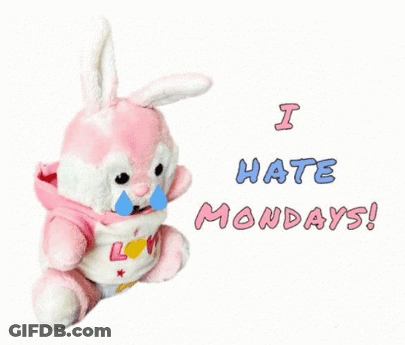 Another Monday Another Hated Day GIF