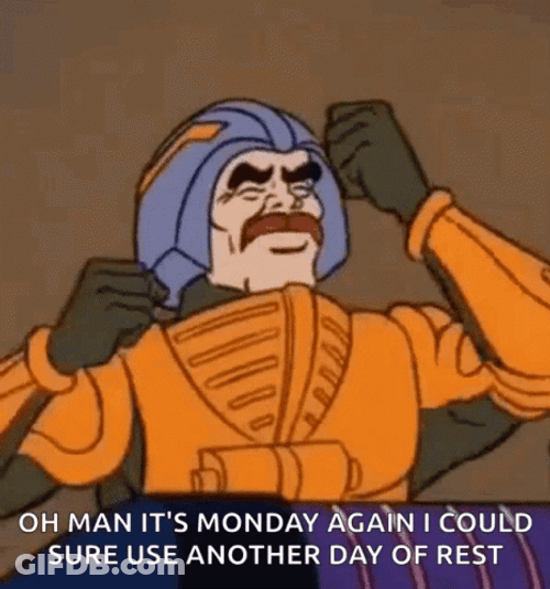 Another Monday Of Man At Arms Complaining GIF