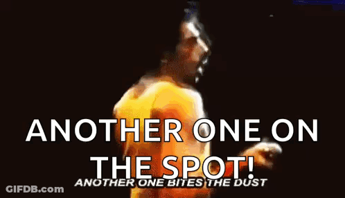 Another One On The Spot Another One Bites The Dust . GIF