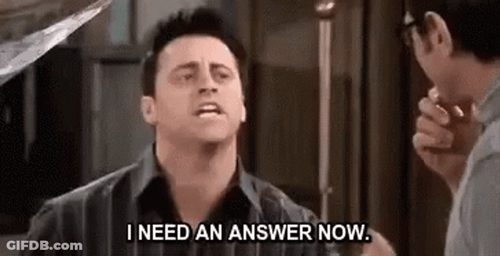 Answer Me I Need Answer Now GIF
