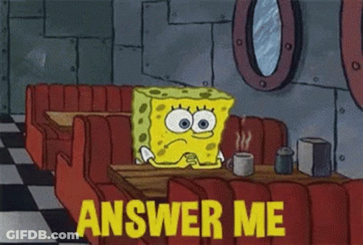 Answer Me Spongebob Waiting GIF