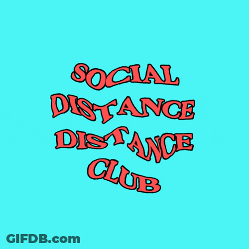Anti Social Stay Home Six Feet GIF