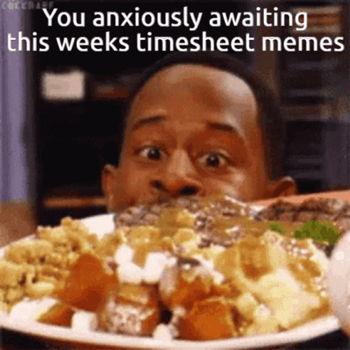 Anxiously Waiting Timesheet Meme GIF
