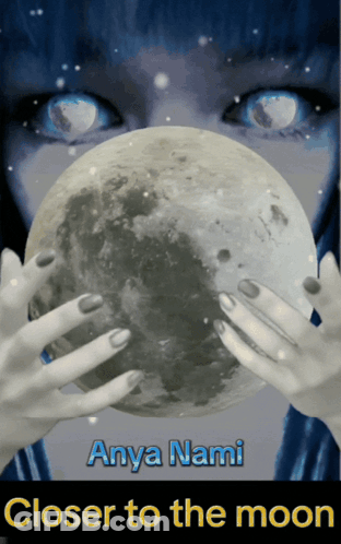 Anya Nami Closer To The Moon Poster With A Woman Holding A Moon GIF