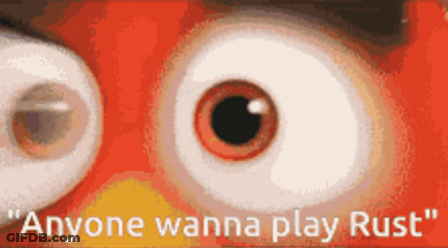 Anyone Wanna Play Rust Cute GIF