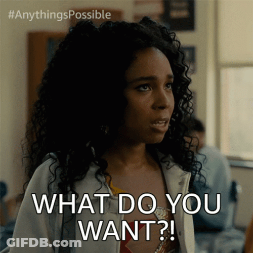 Anything's Possible Kelsa What Do You Want GIF