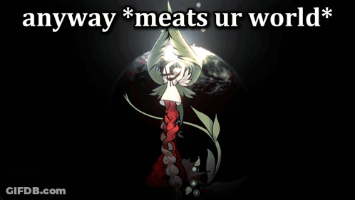 Anyway Meats Ur World Poster GIF