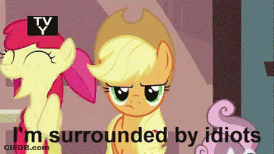 Apple Jack Im Surrounded By Idiots GIF