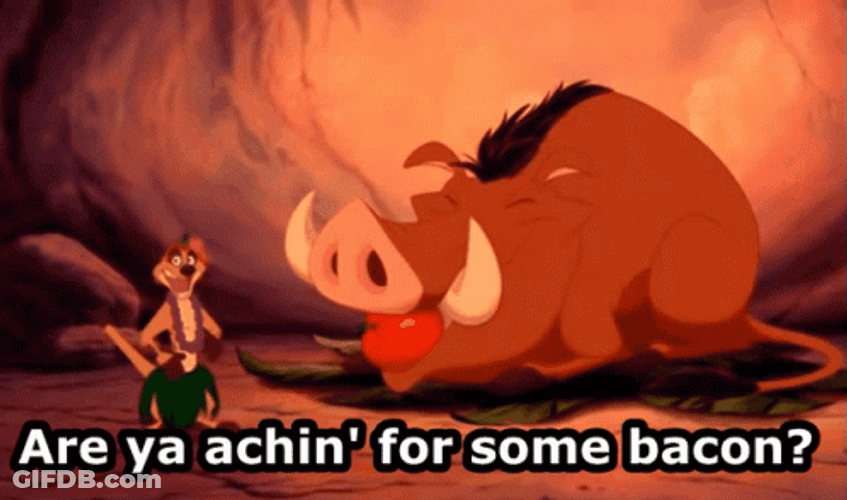 Are Ya Achin For Some Bacon GIF