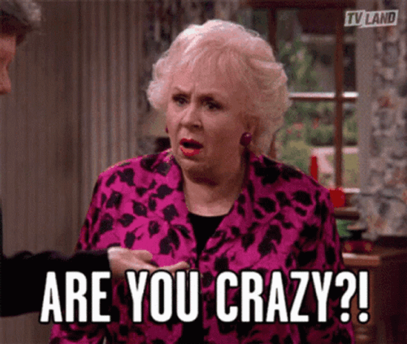 Are You Crazy Meme GIF