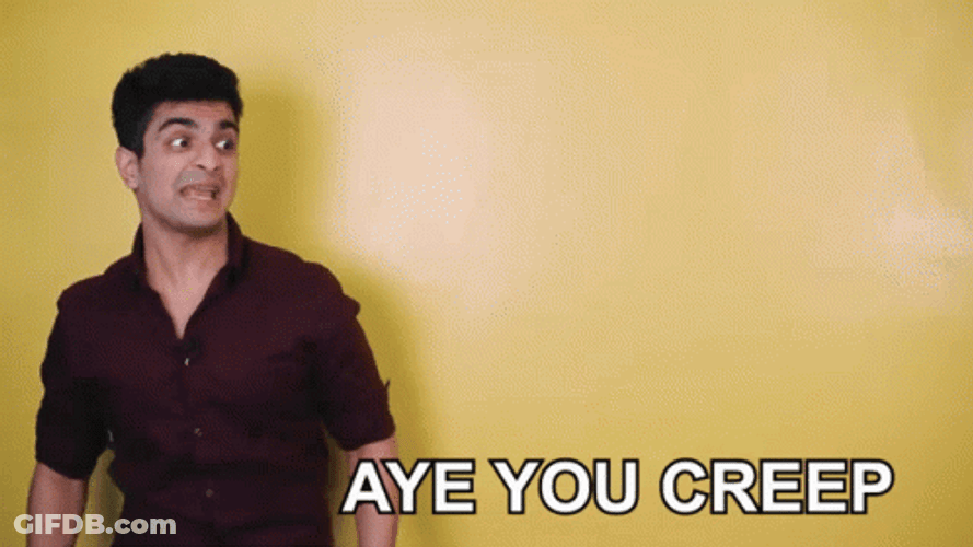 Are You Creep GIF