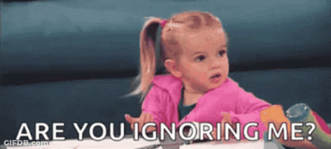 Are You Ignoring Me GIF