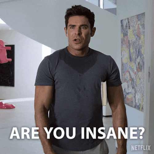 Are You Insane Zac Efron GIF