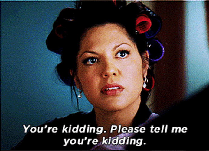 Are You Kidding Me Callie Torres Greys Anatomy GIF