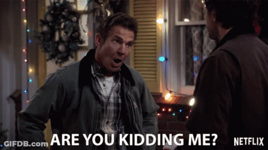 Are You Kidding Me Dennis Quaid Reaction GIF