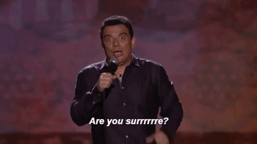 Are You Sure About That Carlos Mencia Meme GIF