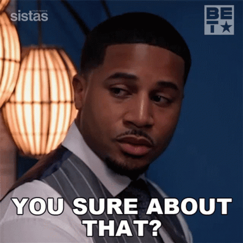 Are You Sure About That Devale Ellis Meme GIF