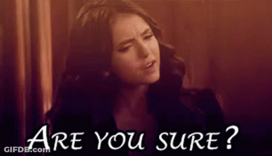 Are You Sure Nina Dobrev GIF