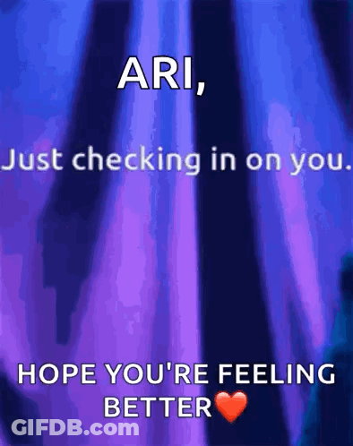 Ari Checking In Hope You're Better GIF