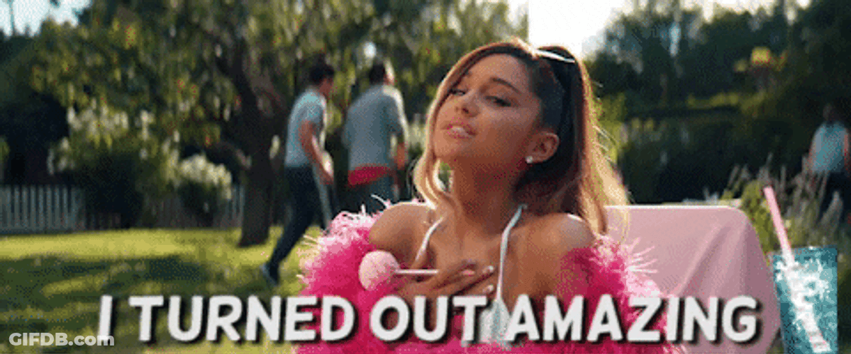 Ariana Grande I Turned Out Amazing GIF
