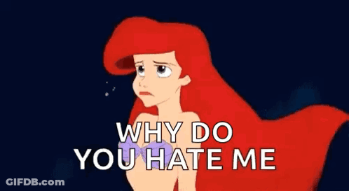 Ariel From The Little Mermaid Is Crying And Asking Why Do You Hate Her . GIF