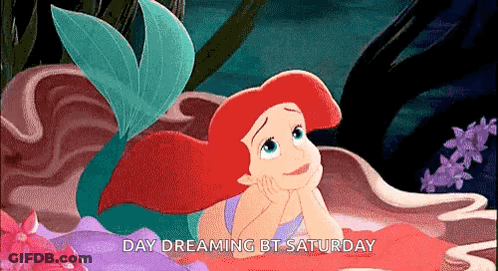 Ariel From The Little Mermaid Is Laying In The Water With The Words Day Dreaming Bt Saturday Below Her GIF