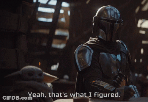 Armored Man Tells Baby That's What I Figured GIF