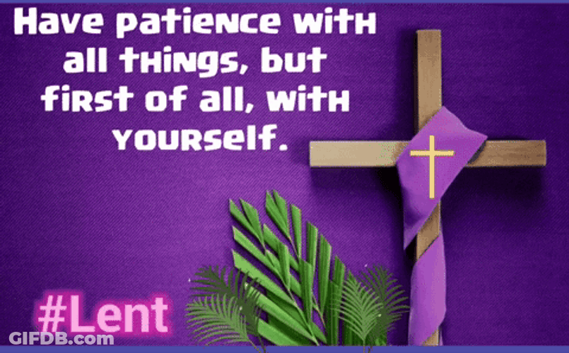 Ash Wednesday Patience Is The Key GIF