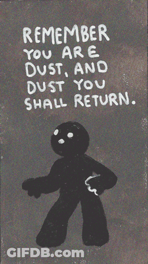 Ash Wednesday You Shall Return To Dust GIF