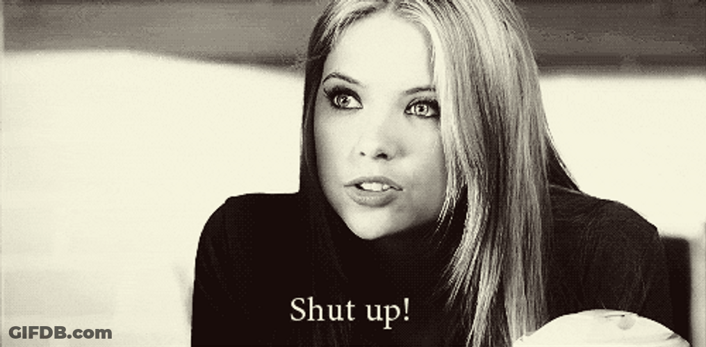 Ashley Benson Shut Up Baby I Know It GIF