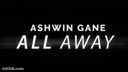 Ashwin Gane All Away On Black Background GIF