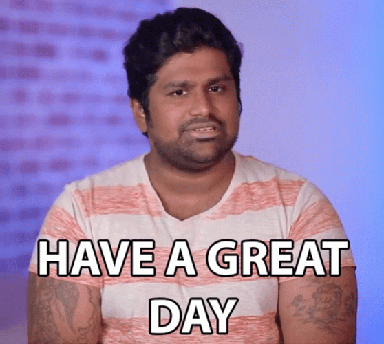Ashwin Ganesh Have A Great Day GIF
