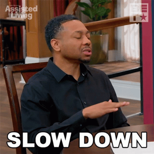 Assisted Living Naim Lynn Slow Down GIF