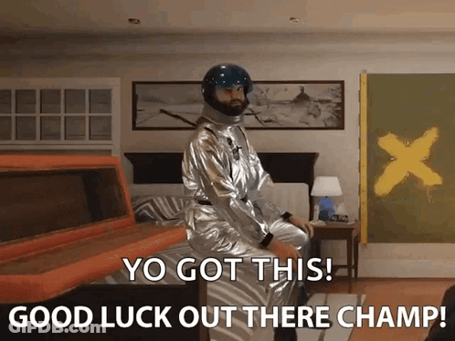 Astronaut On Bed Yo Got This Good Luck Out There Champ GIF