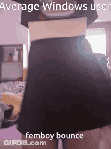 Average Windows User Femboy Bounce Is Written Above A Woman 'S Back GIF