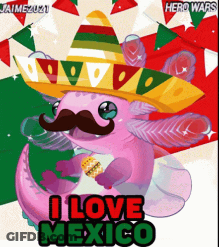 Axolotl In Sombrero Saying I Love Mexico GIF