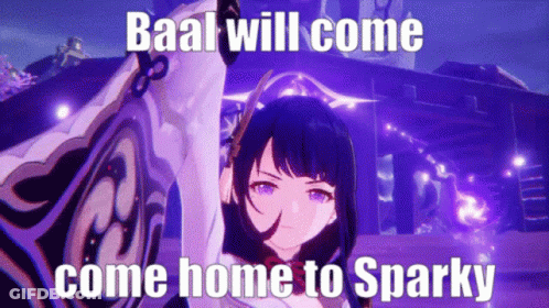 Baal Will Come Home To Sparky In A Meme GIF