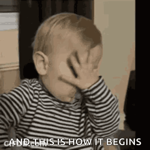 Baby Covering Face Saying And This Is How It Begins GIF