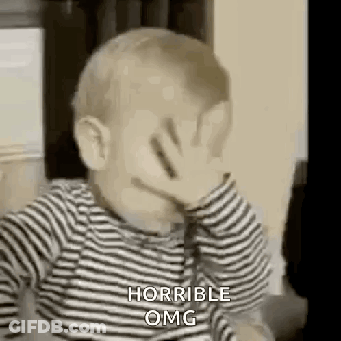 Baby Covering Face Saying Horrible OMG GIF