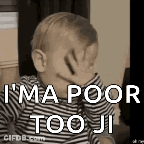Baby Covering Face Saying Im A Poor Too Ji GIF