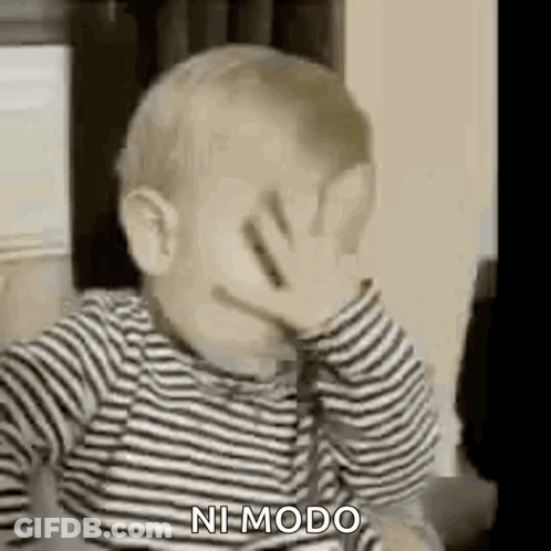Baby Covering Face Saying Ni Modo GIF