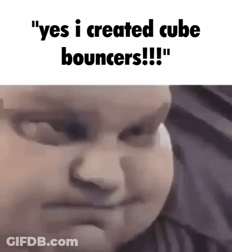 Baby Face Saying Yes I Created Cube Bouncers GIF
