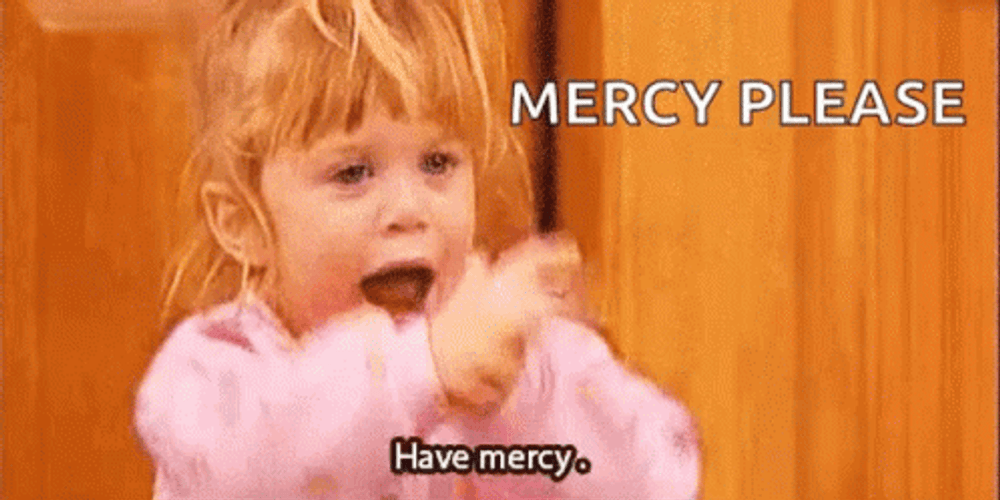 Baby Have Mercy Please GIF